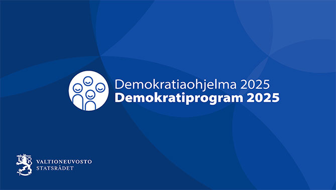 Demokratiaohjelma 2025. Demokratiprogram 2025. Valtioneuvosto. Statsrådet.