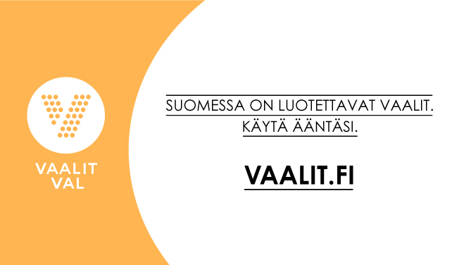 Suomessa on luotettavat vaalit. Käytä ääntäsi. Vaalit.fi. Vaalit. Val.